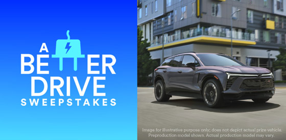 A Better Drive Sweepstakes from GM OnStar® - A chance to win an all-new 2024 Chevrolet Blazer EZ, plus instant win prizes